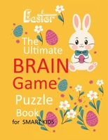 Easter The Ultimate Brain Game Puzzle Book for smart kids: Words Game Mazes and Sudoku challenge Puzzles for kids age 6-12 B08VRBTCQS Book Cover