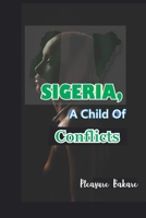 Sigeria, A Child Of Conflicts B08NDVH7GY Book Cover