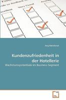 Kundenzufriedenheit in der Hotellerie: Wachstumspotentiale im Business-Segment 3639238214 Book Cover