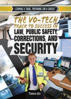 The Vo-Tech Track to Success in Law, Public Safety, Corrections, and Security 1477777369 Book Cover