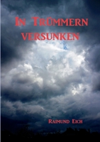 In Trümmern versunken (German Edition) 3749497958 Book Cover