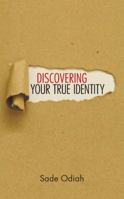 Discovering Your True Identity 1973628465 Book Cover