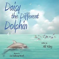 Daisy the Different Dolphin 1426910703 Book Cover