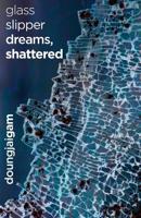 glass slipper dreams, shattered 1721770720 Book Cover