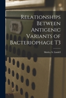 Relationships Between Antigenic Variants of Bacteriophage T3 101510441X Book Cover