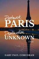 Postmark: Paris—Destination: Unknown 099712654X Book Cover