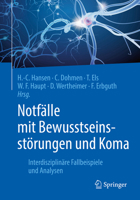 Notfälle mit Bewusstseinsstörungen und Koma: Interdisziplinäre Fallbeispiele und Analysen 3662591286 Book Cover