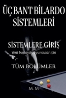 Üç Bant Bilardo Sistemleri - Sistemlere Giris - Tüm bölümler (Turkish Edition) B0H3MQS7PZ Book Cover