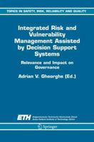 Integrated Risk and Vulnerability Management Assisted by Decision Support Systems: Relevance and Impact on Governance 1402034512 Book Cover