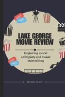 Lake George Movie Review: Exploring moral ambiguity and visual storytelling B0DRFZKP52 Book Cover