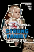 Strong Family: A Foundation of Rock - The Family Repair Manual 1956814183 Book Cover