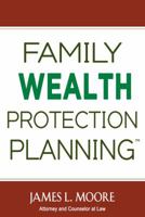 Family Wealth Protection Planning 1944887083 Book Cover