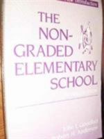 The Nongraded Elementary School 0807728454 Book Cover
