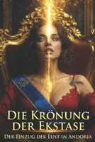 Die Krönung der Ekstase: Der Einzug der Lust in Andoria (Wie die KI das lieben lernte) (German Edition) B0GXR3VP63 Book Cover