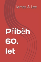 Příběh 60. let B0B8R51Y9H Book Cover