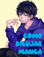 Cómo Dibujar Manga: Cómo Dibujar Personajes Masculinos de Anime y Manga Paso a Paso (How To Draw Manga) (Spanish Edition) B08HGZW9JH Book Cover