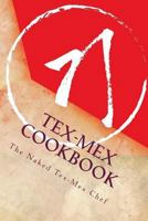 Tex-Mex Cookbook: Live Life, Love Food 1984077570 Book Cover