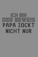 Notizbuch A5 (6X9zoll) Kariert 120 Seiten: Ich Bin Der Beweis Das Papa Nicht Nur Zockt Zocker Gamer 1671012038 Book Cover