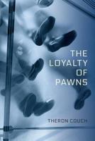 The Loyalty of Pawns 1490409491 Book Cover