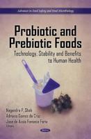 Probiotic and Prebiotic Foods: Technology, Stability and Benefits to Human Health 1616688424 Book Cover