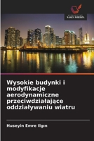 Wysokie budynki i modyfikacje aerodynamiczne przeciwdzialajace oddzialywaniu wiatru (Polish Edition) 6202492449 Book Cover