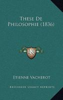 Th�se de Philosophie (Classic Reprint) 114137000X Book Cover