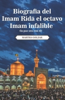 Biografía del Imam Rida (la paz sea con él), el octavo Imam infalible (Spanish Edition) B0H7SRN9GT Book Cover