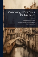 Chronique Des Ducs De Brabant (Italian Edition) 1024486125 Book Cover