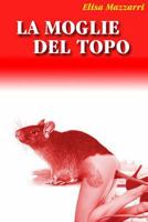 La Moglie del Topo 1499659946 Book Cover