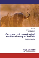 Gross and microanatomical studies of ovary of buffalo 6200500665 Book Cover