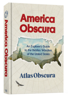 America Obscura: An Explorer's Guide to the Hidden Wonders of the United States 0593836669 Book Cover