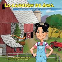 La Cancion de Ana, Ana's Song, Spanish Edition: A Tool for the Prevention of Childhood Sexual Abuse (Spanish, Faith-Based Version) 1545350949 Book Cover