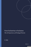 From Exclusivity to Exclusion: The LD Experience of Privileged Parents 946091571X Book Cover