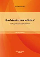 Kann Prävention Fraud verhindern?: Eine Analyse der eingesetzten Methoden. 3656528349 Book Cover