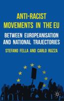 Anti-Racist Movements in the EU: Between Europeanisation and National Trajectories 1349331724 Book Cover