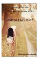 Onde Nos Encontramos?: O Mundo N�o � Perfeito, Mas H� Lugares Que Provam O Contr�rio 1495234622 Book Cover