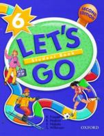 Let's Go 6: Student Book (Let's Go) 019464149X Book Cover