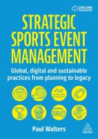 Sports Event Management: Digital, Sustainable and Global Strategies and Practices 1398629995 Book Cover