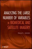 Analyzing the Large Number of Variables in Biomedical and Satellite Imagery 0470927143 Book Cover