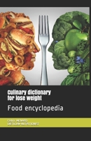 Culinary dictionary for lose weight: Food encyclopedia B08L5LG9SX Book Cover