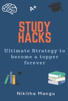 Study Hacks: Ultimate strategy to become a topper forever 9353219248 Book Cover