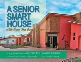 A Senior Smart House: The Home That Cares for You 1956480986 Book Cover
