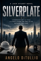 Silverplate: A Novel About Leadership, Ambition, and the Cost of Success B0HH7VMG87 Book Cover
