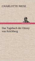 Das Tagebuch Der Ottony Von Kelchberg 3842409958 Book Cover