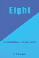 Eight: A compilation of short stories B08LNJLK1R Book Cover