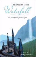 Beyond the Waterfall: The Quest for the Golden Scepter 1606040324 Book Cover