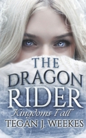 The Dragon Rider - Kingdoms Fall B0FCFH33HX Book Cover