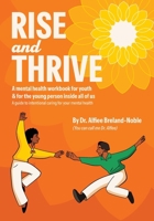 Rise and Thrive: A mental health workbook for youth & for the young person inside all of us B0GQF8XKJB Book Cover