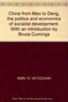 China from Mao to Deng: The Politics and Economics of Socialist Development 0862321638 Book Cover