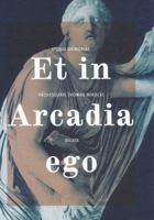 Et in Arcadia Ego: Studia Memoriae Professoris Thomae Mikocki Dicata 8361376933 Book Cover